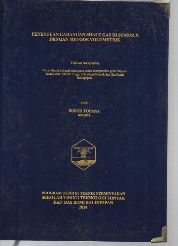 PENENTUAN CADANGAN SHALE GAS DI SUMUR X DENGAN METODE VOLUMETRIK