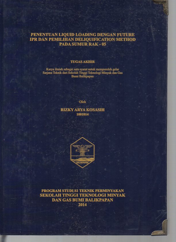 PENENTUAN LIQUID LOADING DENGAN FUTURE IPR DAN PEMILIHAN DELIQUIFICATION METHOD PADA SUMUR RAK-05