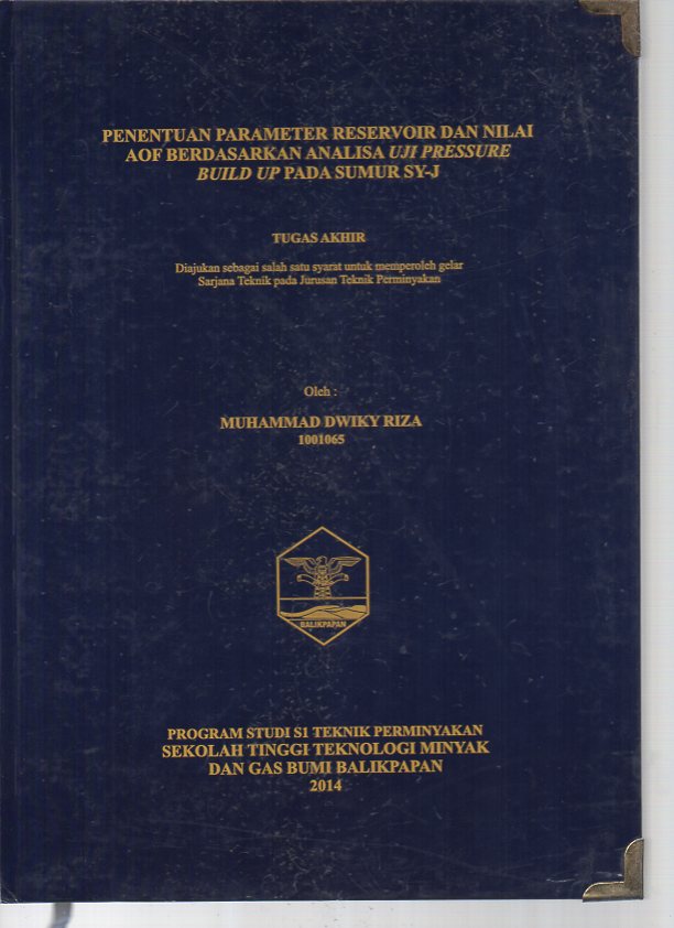 PENENTUAN PARAMETER RESERVOIR DAN NILAI AOF BERDASARKAN ANALISA UJI PRESSURE BUILD UP PADA SUMUR SY-J