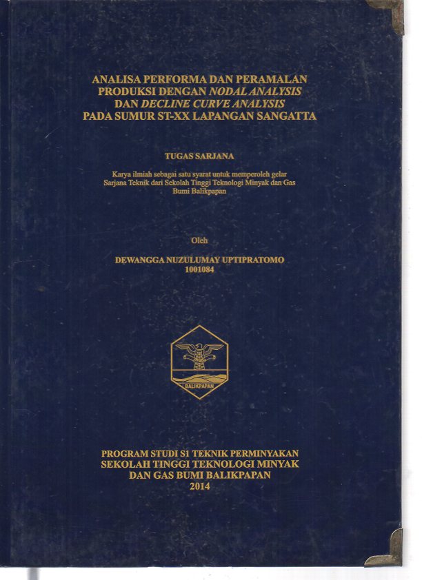 ANALISA PERFORMA DAN PERAMALAN PRODUKSI DENGAN NODAL ANALYSIS DAN DECLINE CURVE ANALYSIS PADA SUMUR ST-XX LAPANGAN SANGATTA