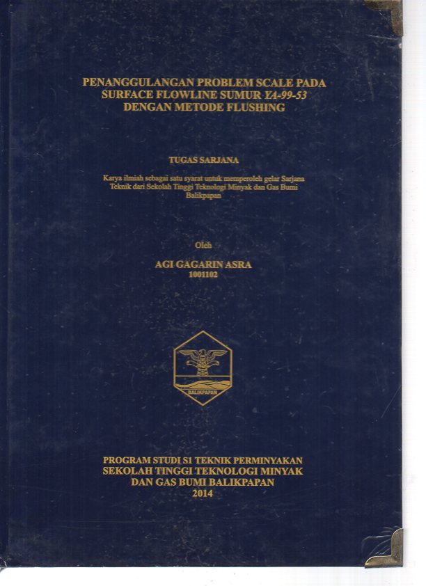 PENANGGULANGAN PROBLEM SCALE PADA SURFACE FLOWLINE SUMUR YA-99-53 DENGAN METODE FLUSHING