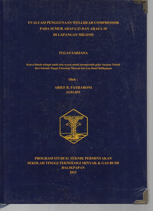 EVALUASI PENGGUNAAN WELLHEAD COMPRESSOR PADA SUMUR ARAFA-23 DAN ARAFA-10 DI LAPANGAN MILONO