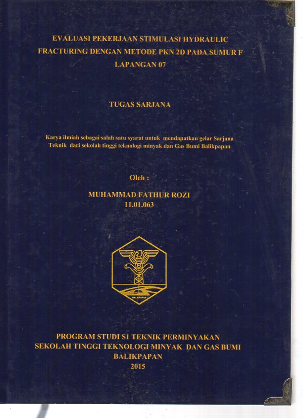 EVALUASI PEKERJAAN STIMULASI HYDRAULIC FRACTURING DENGAN METODE PKN 2D PADA SUMUR F LAPANGAN 07