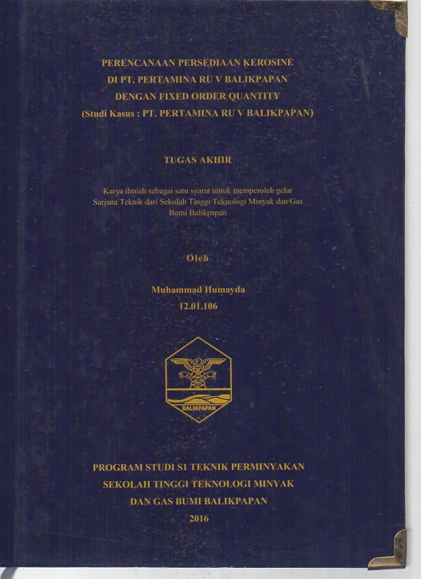 PERENCANAAN PERSEDIAAN KEROSINE DI PT. PERTAMINA RU V BALIKPAPAN DENGAN FIXED ORDER QUANTITY (STUDI KASUS: PT. PERTAMINA RU V BALIKPAPAN)