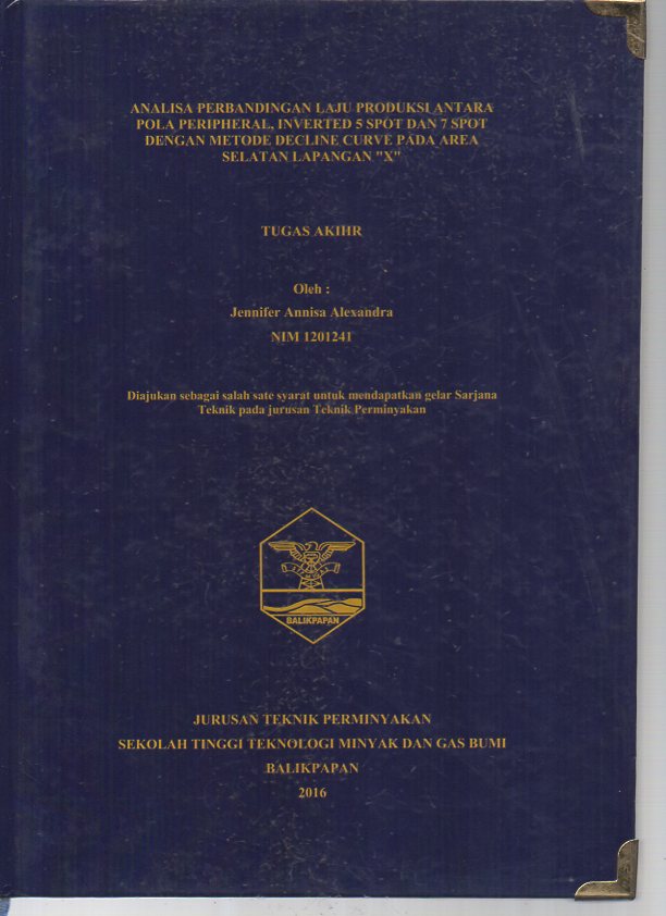 ANALISA PERBANDINGAN LAJU PRODUKSI ANTARA POLA PERIPHERAL, INVERTED 5 SPOT DAN 7 SPOT DENGAN METODE DECLINE CURVE PADA AREA SELATAN LAPANGAN 