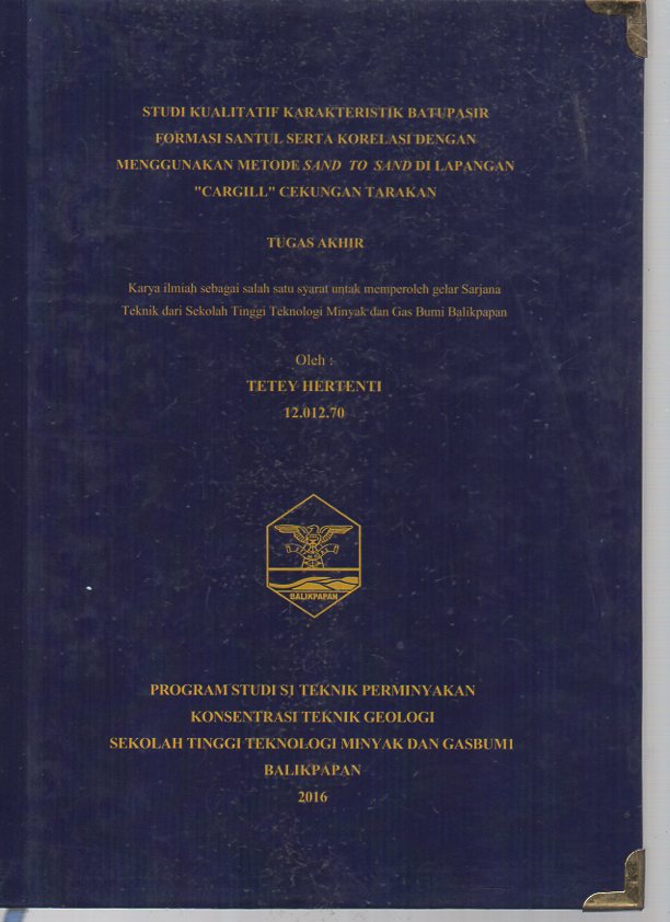 STUDI KUALITATIF KARAKTERISTIK BATUPASIR FORMASI SANTUL SERTA KORELASI DENGAN MENGGUNAKAN METODE SAND TO SAND DI LAPANGAN 