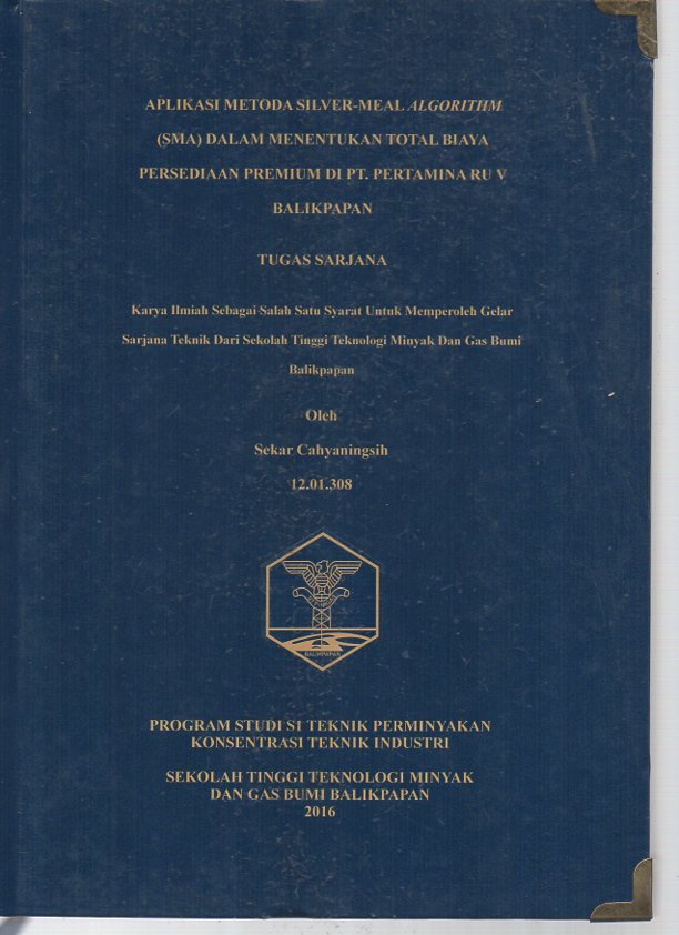 APLIKASI METODA SILVER-MEAL ALGORITHM (SMA) DALAM MENENTUKAN TOTAL BIAYA PERSEDIAAN PREMIUM DI PT. PERTAMINA RU V BALIKPAPAN