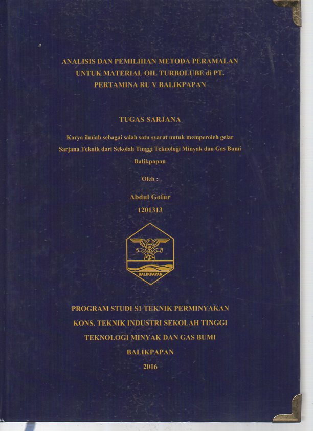 ANALISIS DAN PEMILIHAN METODA PERAMALAN UNTUK MATERIAL OIL TURBOLUBE DI PT. PERTAMINA RU V BALIKPAPAN