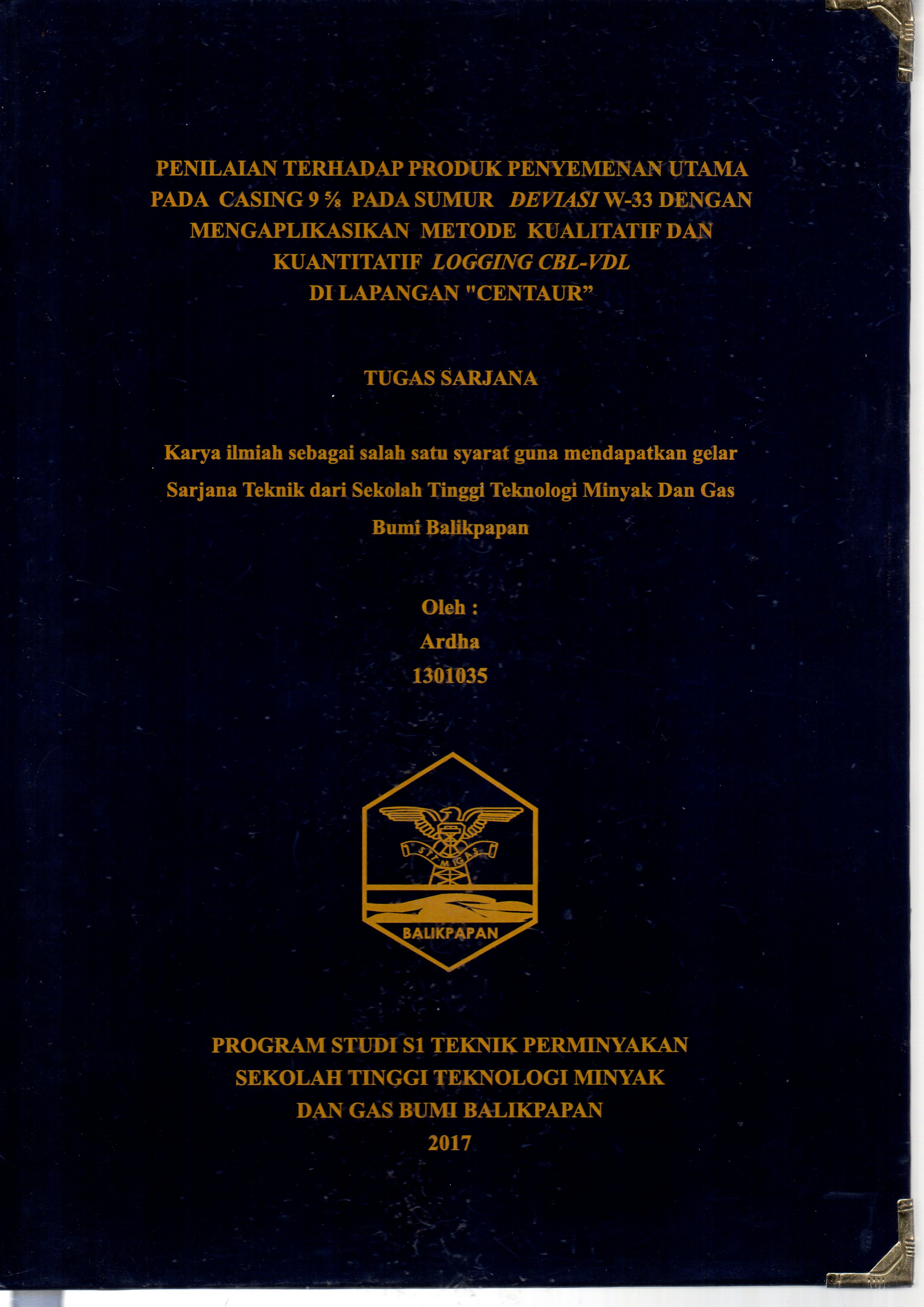 PENILAIAN TERHADAP PRODUK PENYEMENAN UTAMA PADA CASING 9 5/8 PADA SUMUR DEVIASI W-33 DENGAN MENGAPLIKASIKAN METODE KUALITATIF DAN KUANTITATIF LOGGING CBL-VDL DI LAPANGAN 