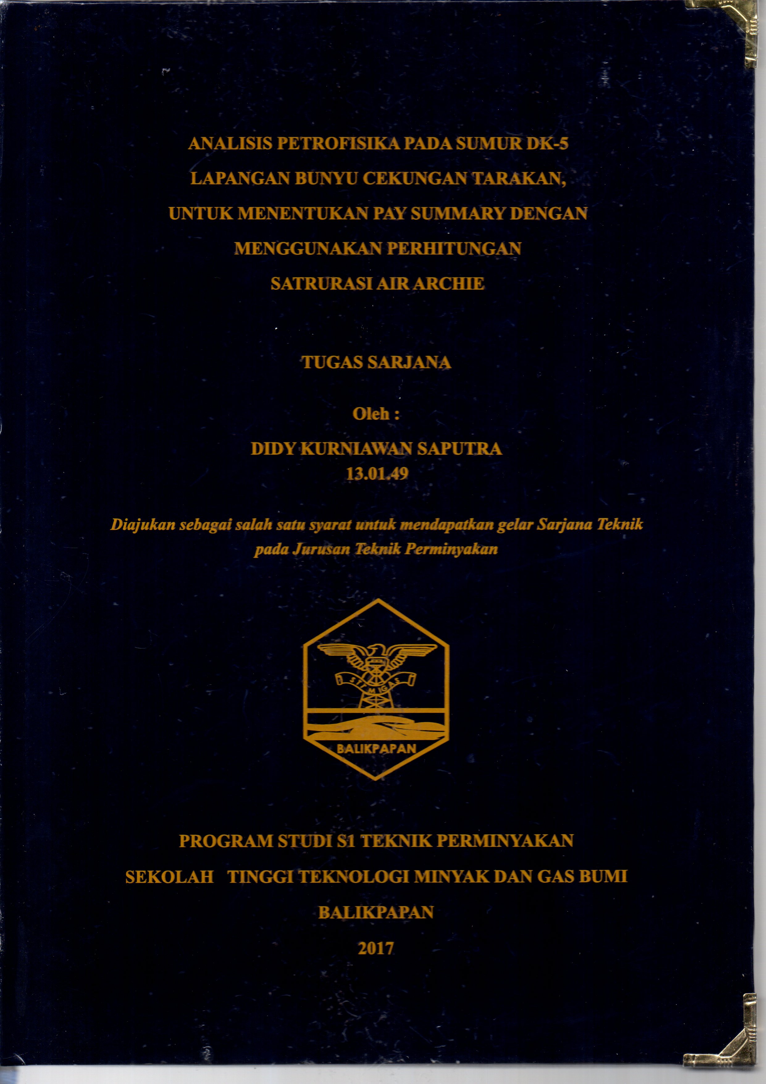 ANALISIS PETROFISIKA PADA SUMUR DK-5 LAPANGAN BUNYU CEKUNGAN TARAKAN, UNTUK MENENTUKAN PAY SUMMARY DENGAN MENGGUNAKAN PERHITUNGAN SATRURASI AIR ARCHIE