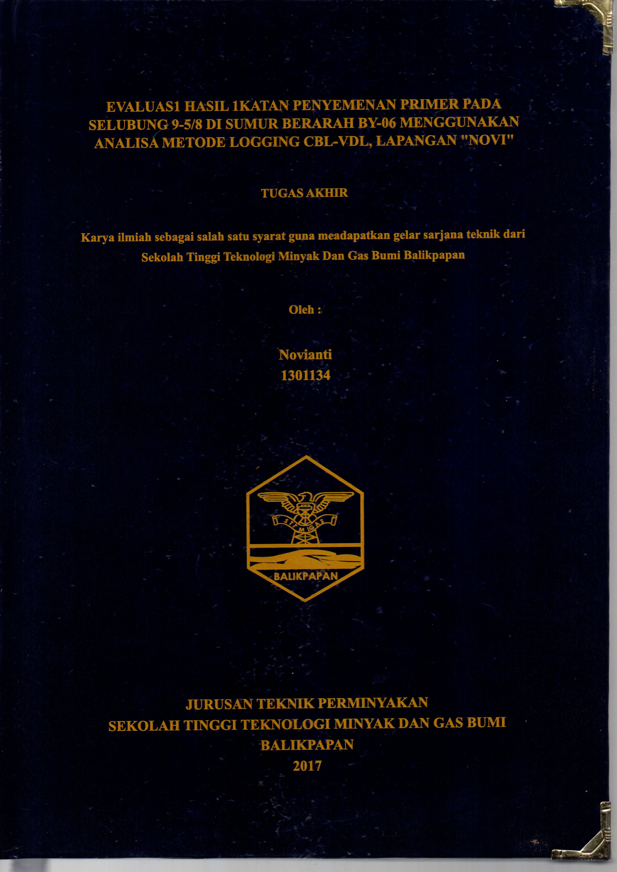 EVALUASI HASIL IKATAN PENYEMENAN PRIMER PADA SELUBUNG 9-5/8 DI SUMUR BERARAH BY-06 MENGGUNAKAN ANALISA METODE LOGGING CBL-VDL LAPANGAN NOVI