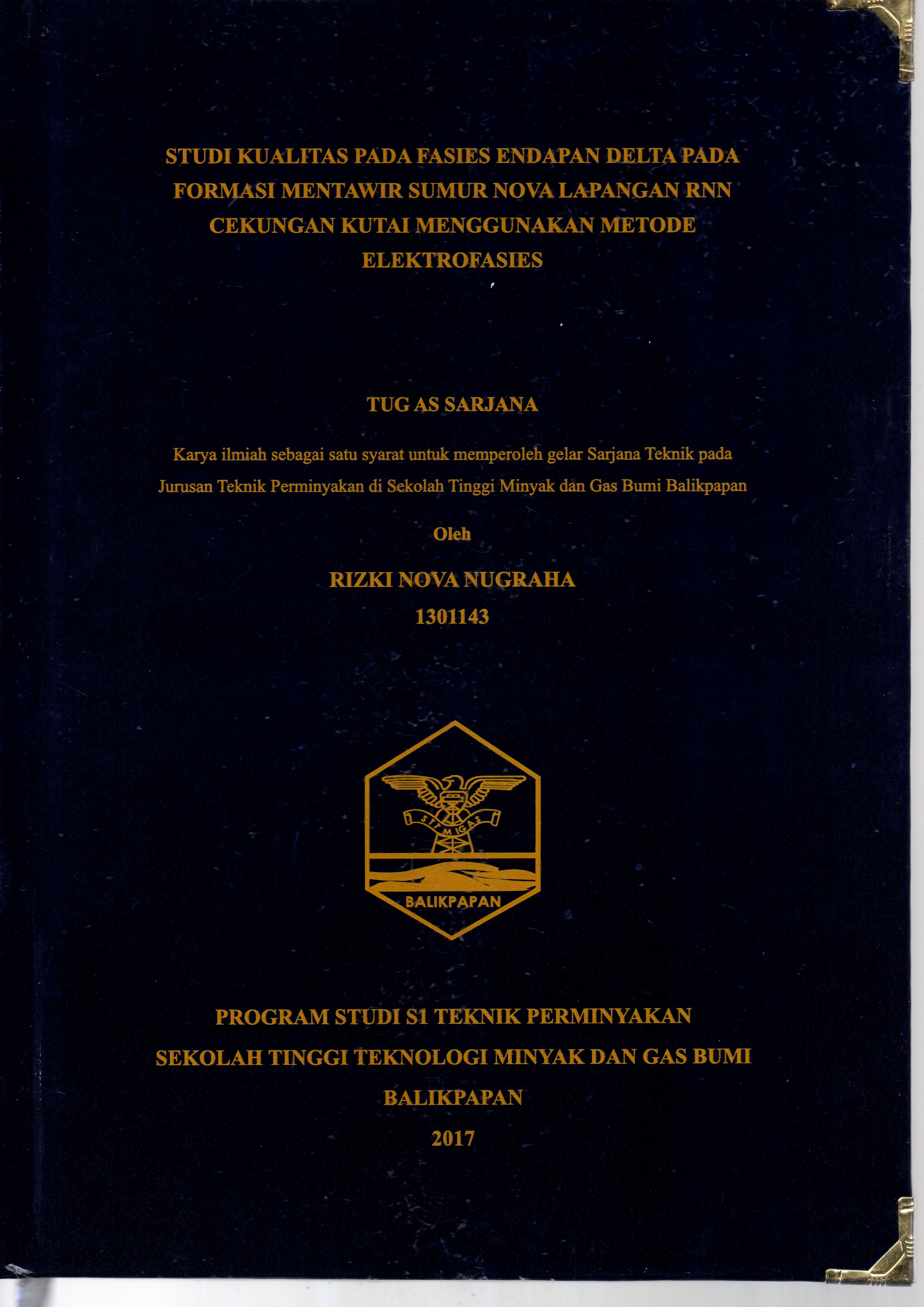 STUDI KUALITAS PADA FASIES ENDAPAN DELTA PADA FORMASI MENTAWIR SUMUR NOVA LAPANGAN RNN CEKUNGAN KUTAI MENGGUNAKAN METODE ELEKTROFASIES