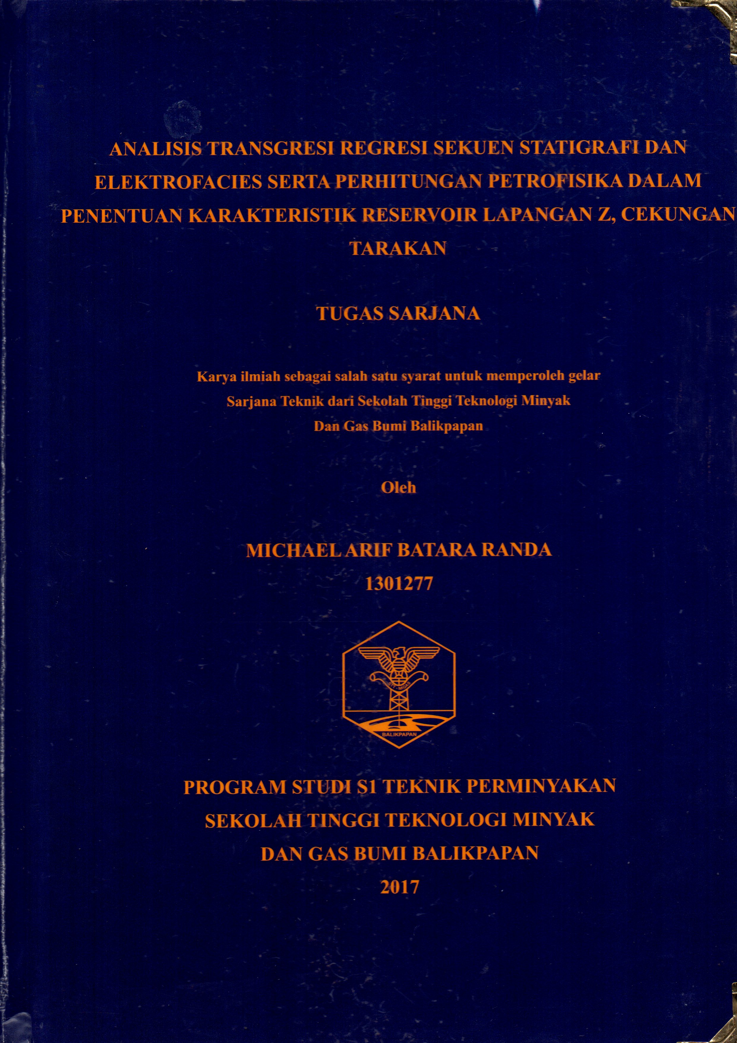 ANALISIS TRANGRESI REGRESI SEKUEN STRATIGRAFI DAN ELEKTROFASIES SERTA PERHITUNGAN PETROFISIKA DALAM PENENTUAN KARAKTERISTIK RESERVOIR LAPANGAN Z CEKUNGAN TARAKAN