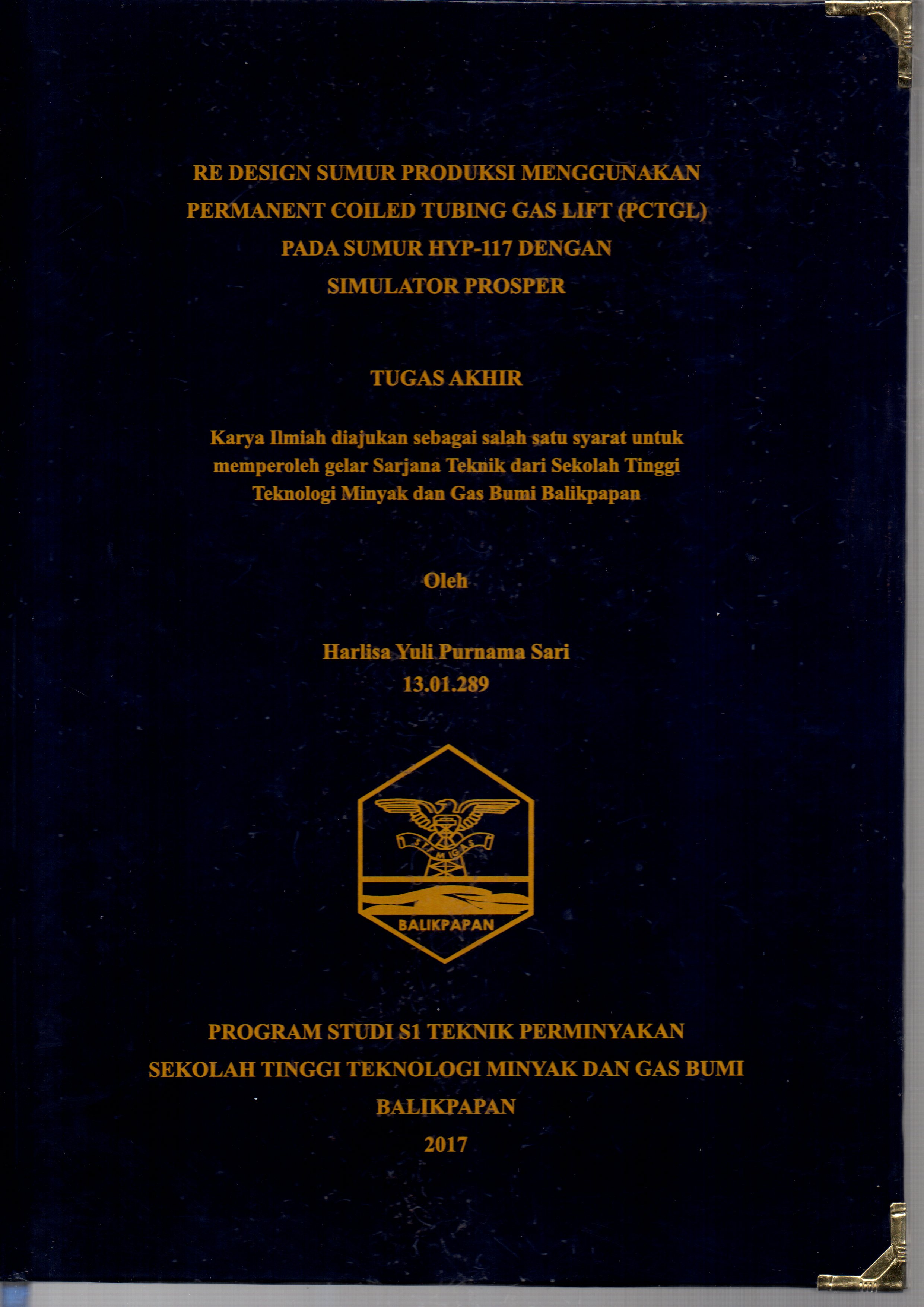 RE DESIGN SUMUR PRODUKSI MENGGUNAKAN PARMANENT COILED TUBING GAS LIFT (PCTGL) PADA SUMUR HYP-117 DENGAN SIMULATOR PROSPER