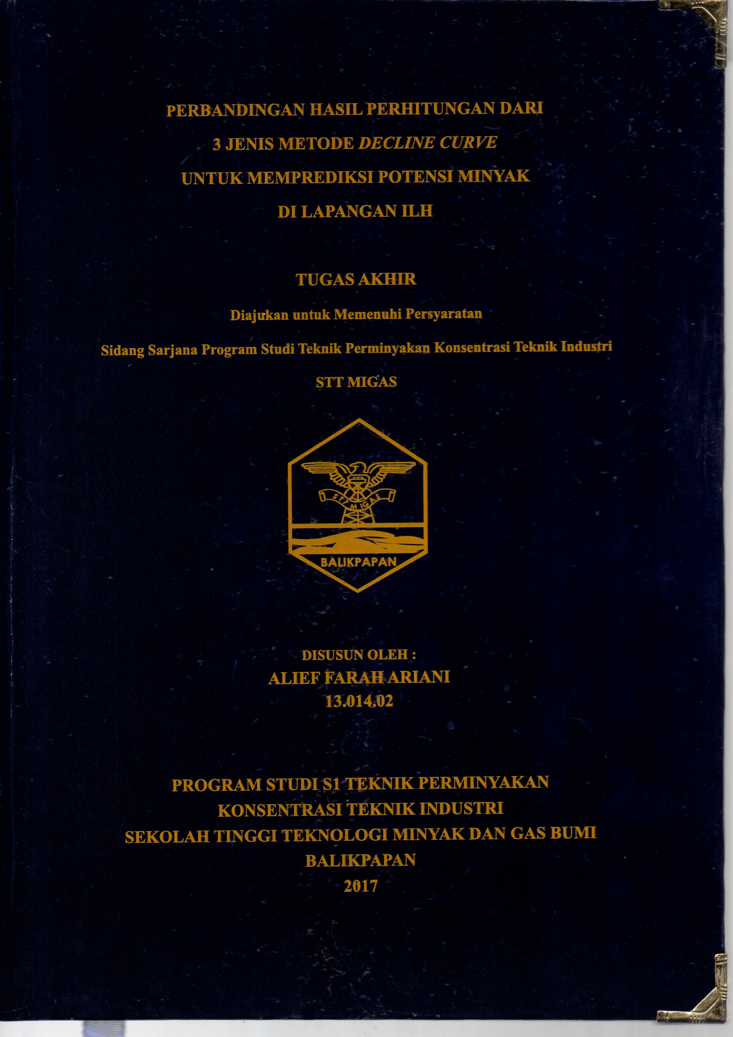 PERBANDINGAN HASIL PERHITUNGAN DARI 3 JENIS METODE DECLINE CURVE UNTUK MEMPREDIKSI POTENSI MINYAK DI LAPANGAN ILH