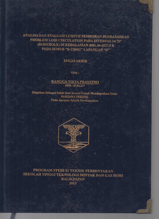 ANALISA DAN EVALUASI LUMPUR PEMBORAN BERDASARKAN PROBLEM LOSS CIRCULATION PADA INTERVAL 14.75