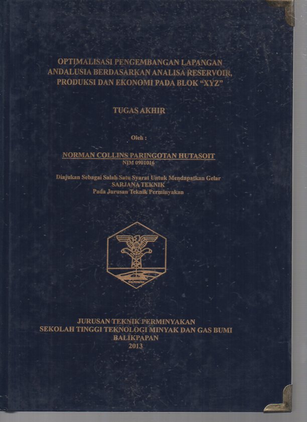 OPTIMALISASI PENGEMBANGAN LAPANGAN ANDALUSIA BERDASARKAN ANALISA RESERVOIR, PRODUKSI DAN EKONOMI PADA BLOK 