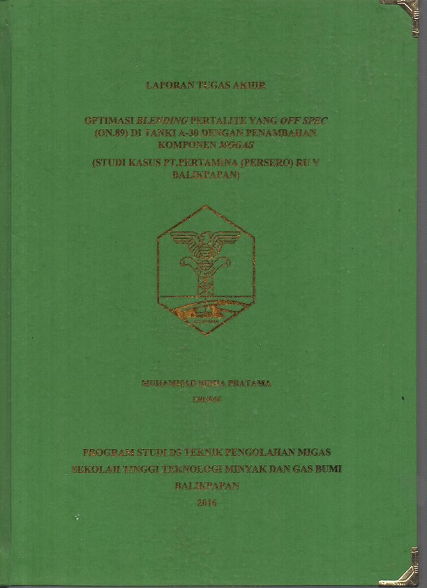 OPTIMASI BLENDING PERTALITE YANG OFF SPEC (ON.89) DI TANKI 30 DENGAN PENAMBAHAN KOMPONEN MOGAS (STUDI KASUS PT. PERTAMINA (PERSERO) RU V BALIKPAPAN)