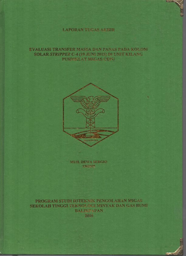 EVALUASI TRANSFER MASSA DAN PANAS PADA KOLOM SOLAR STRIPPER C-4 (19 JUNI 2015) DI UNIT KILANG PUSDIKLAT MIGAS CEPU