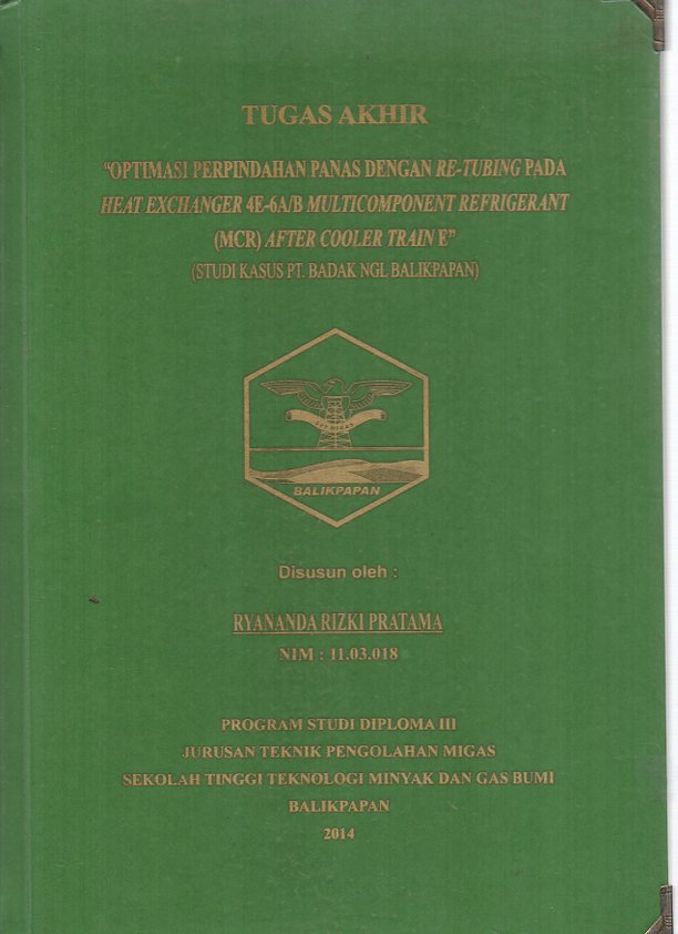 OPTIMASI PERPINDAHAN PANAS DENGAN RE-TUBING PADA HEAT EXCHANGER 4E-6A/B MULTICOMPONENT REFRIGERANT (MCR) AFTER COOLER TRAIN E