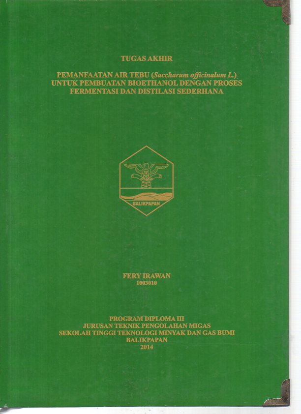 PEMANFAATAN AIR TEBU (SACCHARUM OFFICINALUM L.) UNTUK PEMBUATAN BIOETHANOL DENGAN PROSES FERMENTASI DAN DISTILASI SEDERHANA