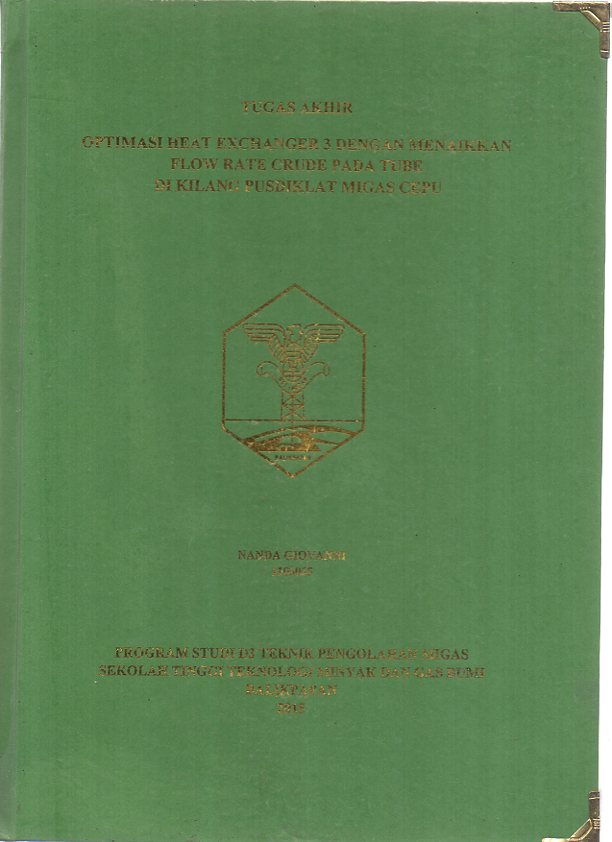 OPTIMASI HEAT EXCHANGER 3 DENGAN MENAIKKAN FLOW RATE CRUDE PADA TUBE DI KILANG PUSDIKLAT MIGAS CEPU