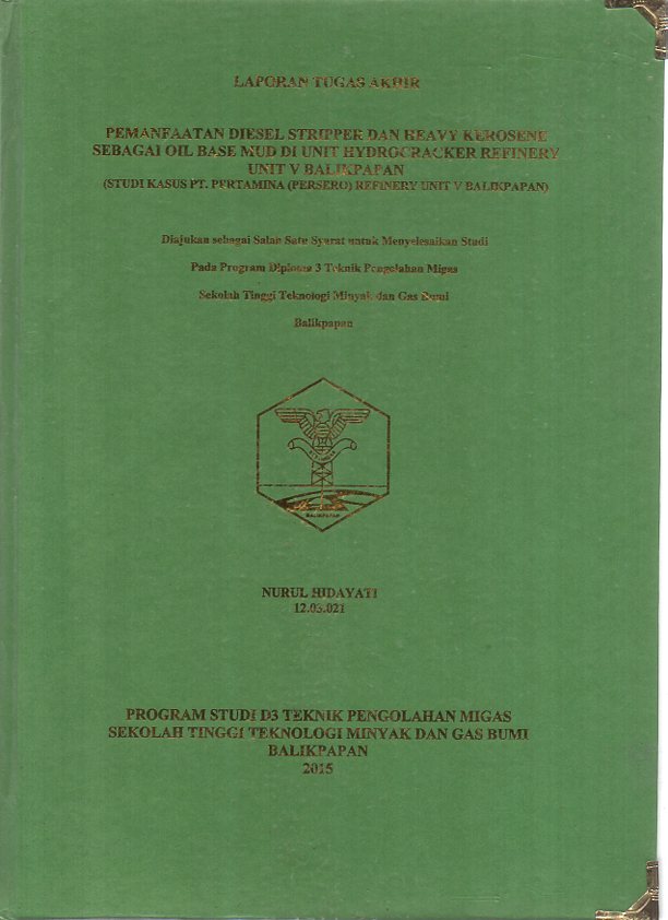PEMANFAATAN DIESEL STRIPPER DAN HEAVY KEROSENE SEBAGAI OIL BASE MUD DI UNIT HYDROCRACKER REFINERY UNIT V BALIKPAPAN