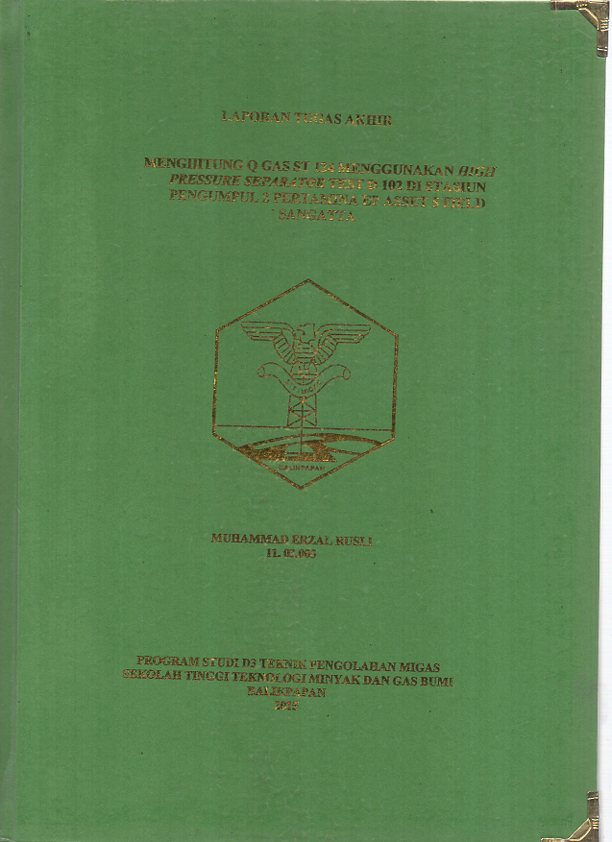 MENGHITUNG Q GAS ST 124 MENGGUNAKAN HIGH PRESSURE SEPARATOR TEST D 102 DI STASIUN PENGUMPUL 2 PERTAMINA EP ASSET 5 FIELD SANGATTA