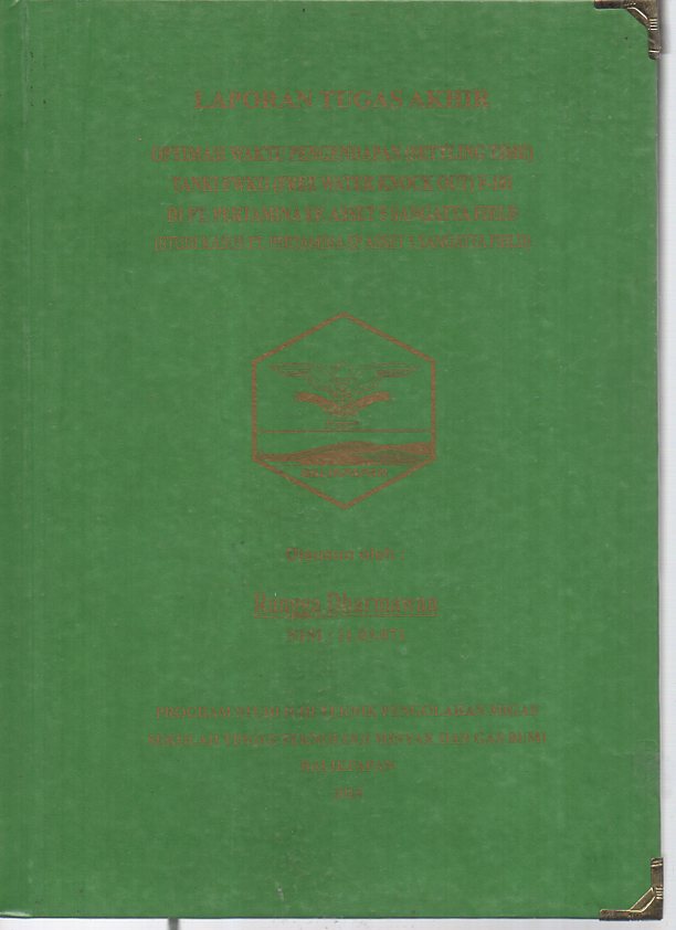 OPTIMASI WAKTU PENGENDAPAN (SETTLING TIME) TANKI FWKO (FREE WATER KNOCK OUT) F-101 DI PT. PERTAMINA EP ASSET 5 SANGATTA FIELD