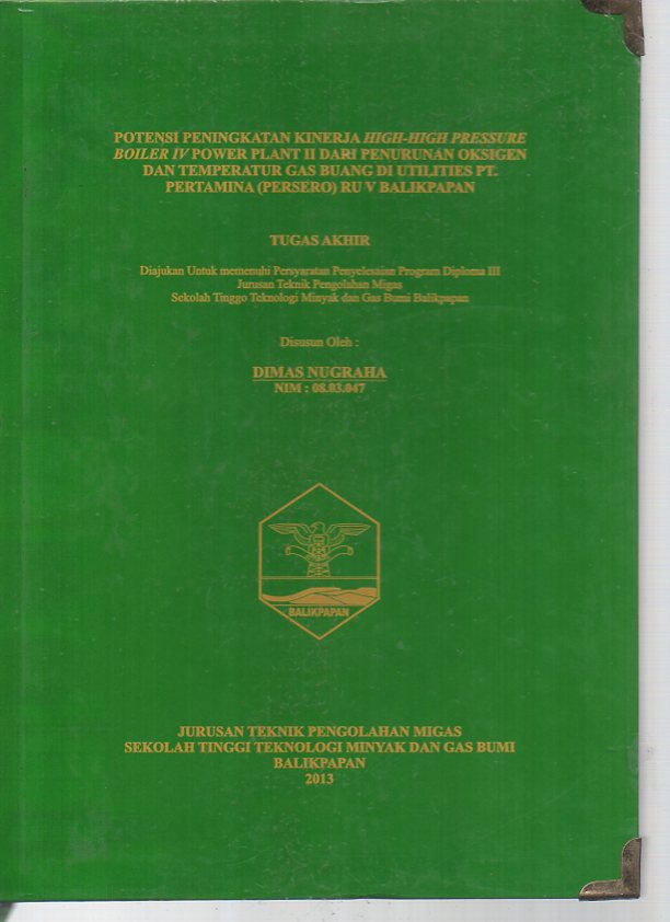 POTENSI PENINGKATAN KINERJA HIGH-HIGH PRESSURE BOILER IV POWER PLANT II DARI PENURUNAN OKSIGEN DAN TEMPERATUR GAS BUANG DI UTILITIES PT. PERTAMINA (PERSERO) RU V BALIKPAPAN
