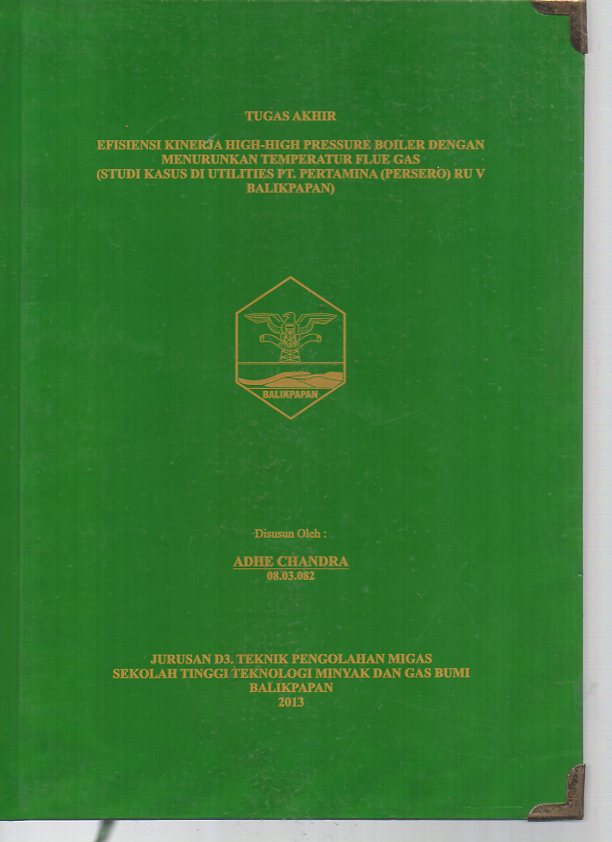 EFISIENSI KINERJA HIGH-HIGH PRESSURE BOILER DENGAN MENURUNKAN TEMPERATUR FLUE GAS (STUDI KASUS DI UTILITIES PT. PERTAMINA (PERSERO) RU V BALIKPAPAN)