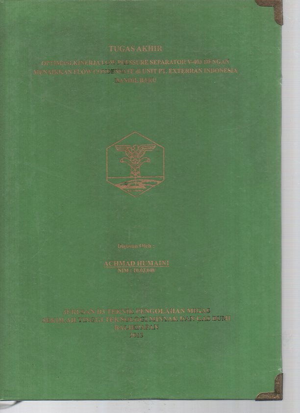 OPTIMASI KINERJA LOW PRESSURE SEPARATOR V-403 DENGAN MENAIKKAN FLOW CONDENSATE DI UNIT PT. EXTERRAN INDONESIA HANDIL BARU