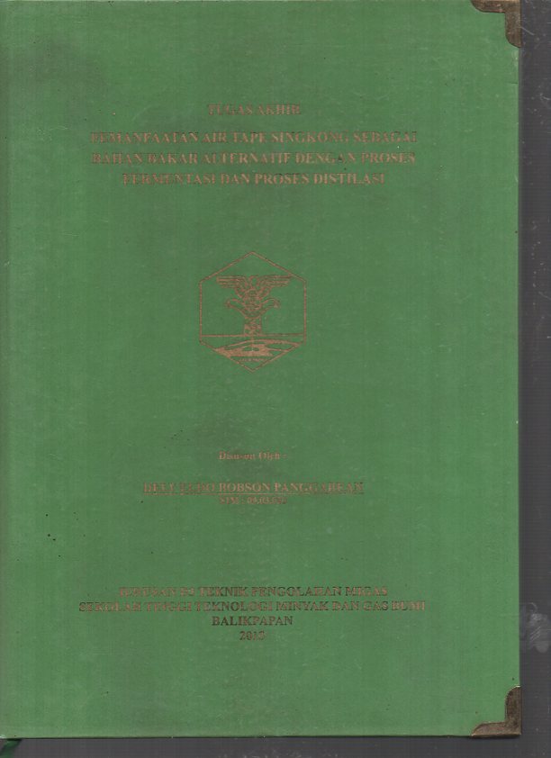 PEMANFAATAN AIR TAPE SINGKONG SEBAGAI BAHAN BAKAR ALTERNATIF DENGAN PROSES FERMENTASI DAN PROSES DISTILASI